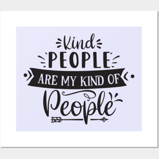 Kind People Are My Kind Of People Posters and Art